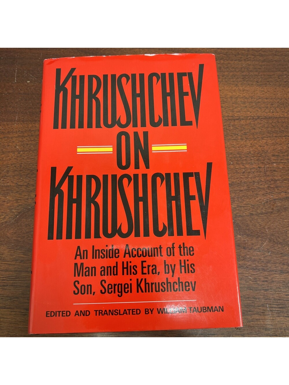 Khrushchev on Khrushchev : An Inside Account of the Man and His Era, by His Son